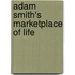 Adam Smith's Marketplace Of Life