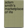 Adam Smith's Marketplace Of Life by James R. Otteson