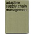 Adaptive Supply Chain Management