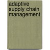 Adaptive Supply Chain Management door Dmitry Ivanov