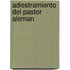 Adiestramiento del Pastor Aleman