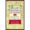 Adler's Philosophical Dictionary by Mortimer Jerome Adler