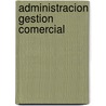 Administracion Gestion Comercial by Palomo