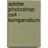 Adobe Photoshop Cs4 - Kompendium