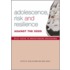 Adolescence, Risk And Resilience