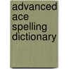 Advanced Ace Spelling Dictionary door David Mossley