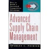 Advanced Supply Chain Management door Charles C. Poirier