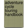 Adventure Cycle Touring Handbook door Stephen Lord