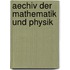 Aechiv Der Mathematik Und Physik