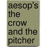 Aesop's The Crow And The Pitcher by Stephanie Gwyn Brown