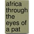 Africa Through the Eyes of a Pat
