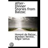 After-Dinner Stories From Balzac by Myndart Verelst