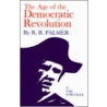 Age Of The Democratic Revolution door Robert R. Palmer