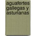 Aguafertes Gallegas y Asturianas