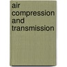 Air Compression and Transmission by Halsten Joseph Thorkelson
