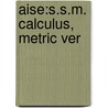Aise:S.S.M. Calculus, Metric Ver door Sharon Stewart