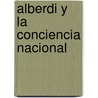 Alberdi y La Conciencia Nacional door Maria Laura San Martino de Dromi