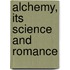 Alchemy, Its Science And Romance