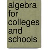 Algebra For Colleges And Schools door Samuel Ratcliffe Knight