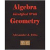 Algebra Identified with Geometry door Alexander John Ellis