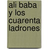Ali Baba y Los Cuarenta Ladrones by Giovanna Mantegazza