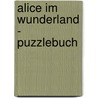 Alice im Wunderland - Puzzlebuch door Onbekend