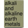 Alkali and Alkaline Earth Metals door Ph.D. Monica Halka