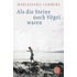 Als die Steine noch Vögel waren