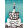 Always The Baker Never The Bride by Sandra D. Bricker
