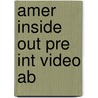 Amer Inside Out Pre Int Video Ab door tbc