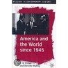 America And The World Since 1945 by T.G. Fraser