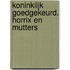 Koninklijk goedgekeurd. Horrix en Mutters