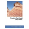 American Territorial Development door Howard Walter Caldwell