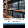 American Territorial Development door Am Howard W. Caldwell