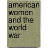 American Women And The World War door Mrs Ida Clyde Gallagher Clarke