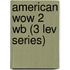 American Wow 2 Wb (3 Lev Series)