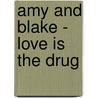 Amy And Blake - Love Is The Drug by Chas Newkey-burden