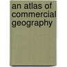 An Atlas Of Commercial Geography door Fawcett Allen