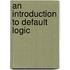 An Introduction To Default Logic
