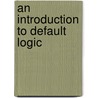 An Introduction To Default Logic door Philippe Besnard