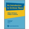 An Introduction To Grobner Bases door William W. Adams