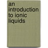 An Introduction To Ionic Liquids door Michael Freemantle