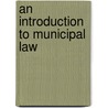 An Introduction To Municipal Law door John Norton Pomeroy