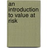An Introduction To Value At Risk door Moorad Choudhry
