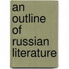 An Outline Of Russian Literature door Maurice Baring