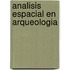 Analisis Espacial En Arqueologia