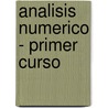 Analisis Numerico - Primer Curso by Hernan Gonzalez