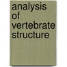 Analysis of Vertebrate Structure by Milton Hildebrand