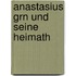 Anastasius Grn Und Seine Heimath
