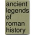 Ancient Legends Of Roman History